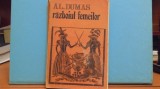 AL. DUMAS - RAZBOIUL FEMEILOR - ROMAN ISTORIC DE CAPA SI SPADA - 523 PAG., Alta editura