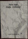 NORA IUGA - PIATA CERULUI (VERSURI, editia princeps - 1986)