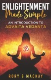 Enlightenment Made Simple: An Introduction to Advaita Vedanta