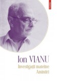 Investigatii mateine. Amintiri - Ion Vianu
