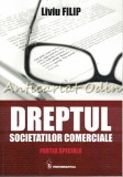 Cumpara ieftin Dreptul Societatilor Comerciale. Partea Speciala - Liviu Filip, Editura Performantica, 2016, 339 pagini, ISBN 978-606-685-397-2