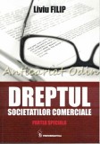 Cumpara ieftin Dreptul Societatilor Comerciale. Partea Speciala - Liviu Filip, 2016