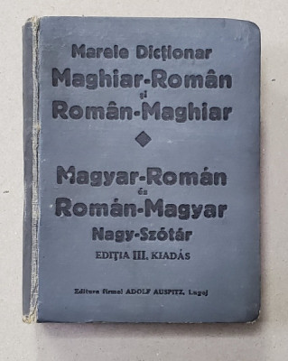 MARELE DICTIONAR MAGHIAR - ROMAN / ROMAN - MAGHIAR de NIC . PUTNOKY , EDITIE DE INCEPUT DE SECOL XX foto