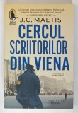 CERCUL SCRIITORILOR DIN VIENA , roman de J. C. MAETIS , 2025