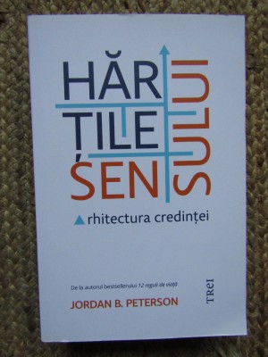 HARTILE SENSULUI. ARHITECTURA CREDINTEI - JORDAN B. PETERSON foto