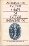 Cumpara ieftin Anton Dumitriu - Culturi eleate si culturi heracleitice, ed. Cartea Romaneasca, Filosofie, Stare Buna
