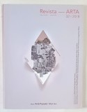 REVISTA ARTA , REVISTA DE ARTE VIZUALE , NR. 32 , 2018