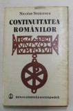 CONTINUITATEA ROMANILOR-NICOLAE STOICESCU BUCURESTI 1980 *PREZINTA SUBLINIERI IN TEXT