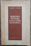 Problemele metaforei si alte studii de stilistica - Tudor Vianu