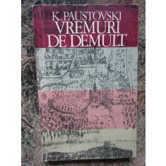Vremuri de demult - Konstantin Paustovski