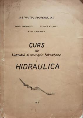 Curs De Hidraulica Si Amenajari Hidrotehnice Vol. 1 - L. Macarevici ,555087 foto
