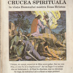 NICODIM MANDITA - CRUCEA SPIRITUALA IN VIATA DOMNULUI NOSTRU IISUS HRISTOS