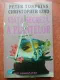 VIATA SECRETA A PLANTELOR. PETER TOMPKINS , CHRISTOPHER BIRD