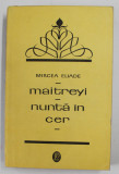 MAITREYI / NUNTA IN CER de MIRCEA ELIADE , 1969