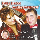 Paula Lincan Si Marian Mexicanu - Muzică Lăutărească, CD