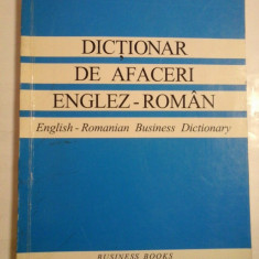 DICTIONAR DE AFACERI ENGLEZ-ROMAN English-Romanian Business Dictionary - Business Books 3