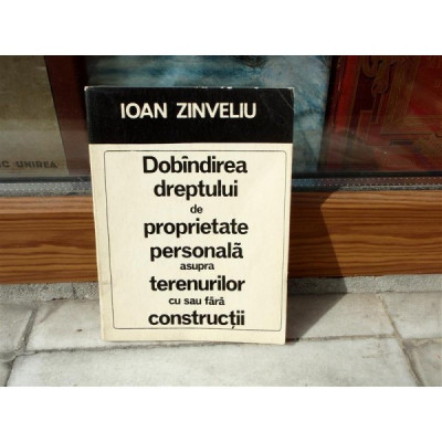 Dobindirea dreptului de proprietate personala asupra terenurilor cu sau fara constructii , Ioan Zinveliu , 1972 foto