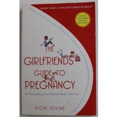 THE GIRLFRIENDS &#039;GUIDE TO PREGNANCY by VICKI IOVINE , 2007 , PREZINTA PETE SI HALOURI DE APA *