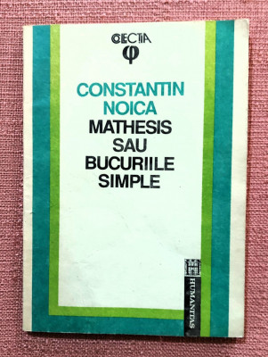 Mathesis sau bucuriile simple. Editura Humanitas, 1992 &amp;ndash; Constantin Noica foto