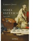 Viata estetica. Staze si flux - Ioana Bot, Corina Croitoru, Jenny Laurent