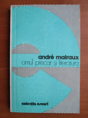 Andre Malraux - Omul precar si literatura foto