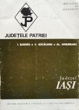 Judetele Patriei. Judetul Iasi - I. Sandru V. Bacauanu Al. Ungureanu , F89