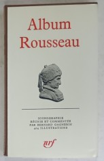 ALBUM ROUSSEAU , iconographie ...par BERNARD GAGNEBIN , BIBLIOTHEQUE DE LA PLEIADE , EDITIE DE LUX , 1976