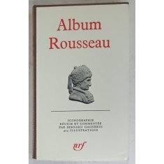 ALBUM ROUSSEAU , iconographie ...par BERNARD GAGNEBIN , BIBLIOTHEQUE DE LA PLEIADE , EDITIE DE LUX , 1976