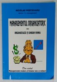 MANAGEMENTUL ORGANIZATORIC SAU ORGANIZEAZA -TI SINGUR FIRMA de NICOLAE POSTAVARU , 1997