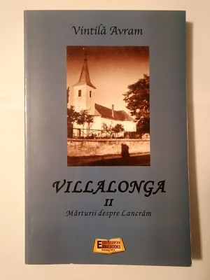 Vintilă Avram - Villalonga II: mărturii despre Lancrăm foto