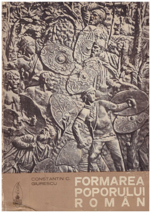Constantin C. Giurescu - Formarea poporului roman - 129975