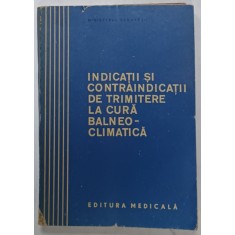 INDICATII SI CONTRAINDICATII DE TRIMITERE LA CURA BALNEO - CLIMATERICA de TR. DINCULESCU ...T. SBENGHE , 1975