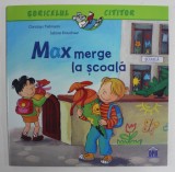 MAX MERGE LA SCOALA , COLECTIA '' SORICELUL CITITOR '' de CHRISTIAN TIELMANN si SABINE KRAUSHAAR , 2018