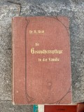 Dr. R. Koch Die Gesundheitspflege in der Familie (Ingrijirea sanatatii in familie)