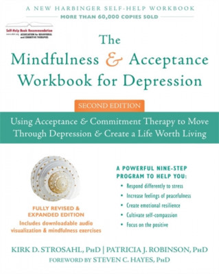 The Mindfulness and Acceptance Workbook for Depression: Using Acceptance and Commitment Therapy to Move Through Depression and Create a Life Worth Liv foto