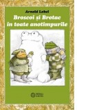 Broscoi si Brotac in toate anotimpurile - Florin Bican, Arnold Lobel