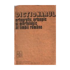 Dictionarul ortografic, ortoepic si morfologic al limbii romane