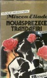 Carti Romane Mircea Eliade Nouasprezece Trandafiri Editia 1991 Coperta Cartonata Stare Buna