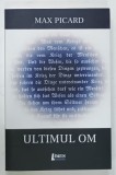 ULTIMUL OM de MAX PICARD , 2021