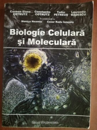 Biologie celulara si moleculara- Elena Carmen Cotrutz, Constantin Cotrutz