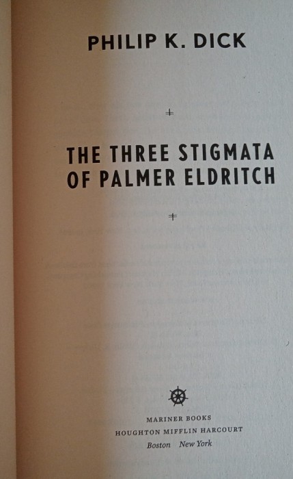 The three Stigmata of Palmer Eldritch (Philip K. Dick, ed. 2011)