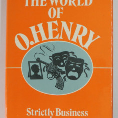 THE WORLD OF O . HENRY , STRICTLY BUSINESS AND OTHER STORIES , 1973