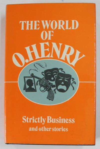 THE WORLD OF O . HENRY , STRICTLY BUSINESS AND OTHER STORIES , 1973