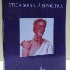 ETICA SOCIALA SI POLITICA de ADRIAN PAUL ILIESCU , 2007