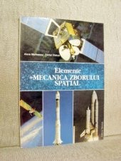 Elemente de Mecanica zborului spatial/ Alexe Marinescu foto