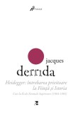 Heidegger. Intrebarea privitoare la Fiinta si Istoria. Curs la Ecole Normale Superieure (1964-1965) - Jacques Derrida