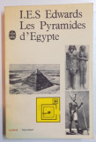 LES PYRAMIDES D&#039;EGYPTE par I.E.S. EDWARDS , 1967