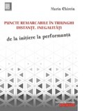 Puncte remarcabile in triunghi. Distante: Inegalitati. De la initiere la performanta