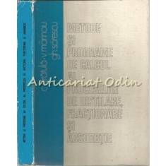Metode Si Programe De Calcul Al Proceselor De Distilare - Tiraj: 1955 Ex