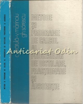 Metode Si Programe De Calcul Al Proceselor De Distilare - Tiraj: 1955 Ex